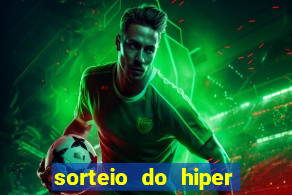 sorteio do hiper cap de hoje ao vivo